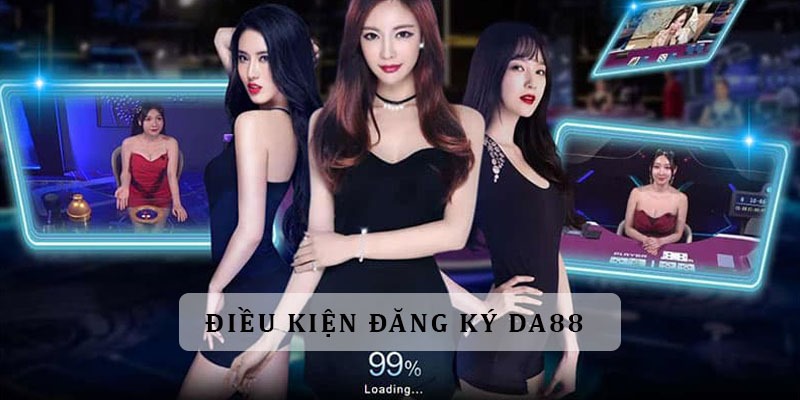 Điều kiện đăng ký DA88